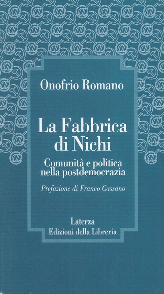 La fabbrica di Nichi. Comunità e politica nella postdemocrazia - Onofrio Romano - copertina