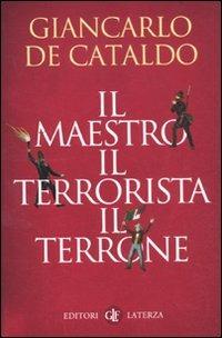 Il maestro il terrorista il terrone - Giancarlo De Cataldo - copertina