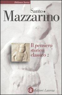Il pensiero storico classico. Vol. 2 - Santo Mazzarino - copertina