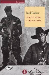 Guerre, armi e democrazia - Paul Collier - copertina