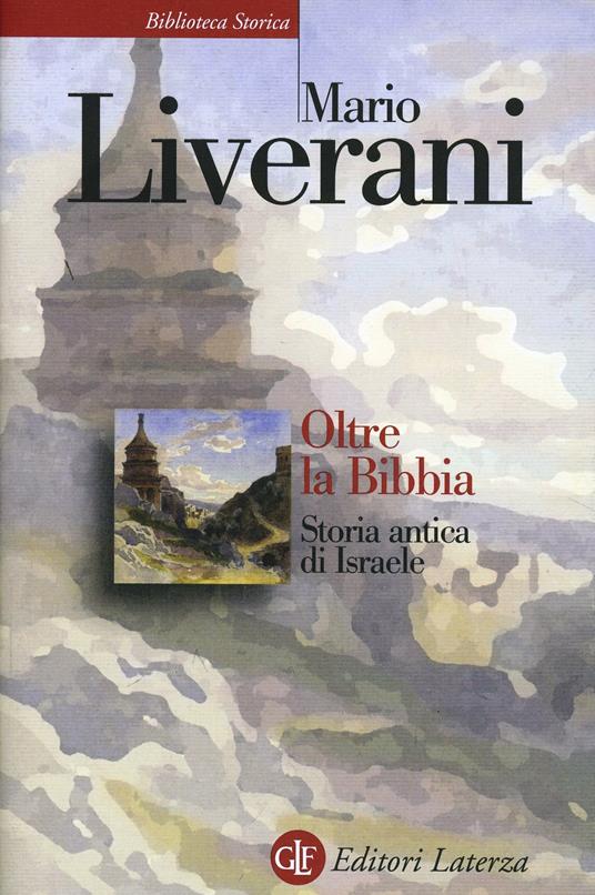 Oltre la Bibbia. Storia antica di Israele - Mario Liverani - copertina