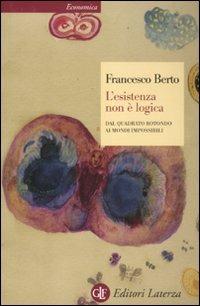 L' esistenza non è logica. Dal quadrato rotondo ai mondi impossibili - Francesco Berto - copertina
