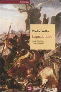 Legnano 1176. Una battaglia per la libertà - Paolo Grillo - copertina