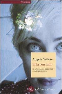 Si fa con tutto. Il linguaggio dell'arte contemporanea - Angela Vettese - copertina