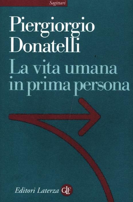 La vita umana in prima persona - Piergiorgio Donatelli - 3