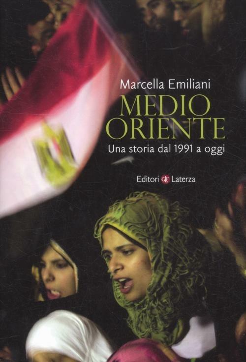 Medio Oriente. Una storia dal 1991 a oggi - Marcella Emiliani - copertina