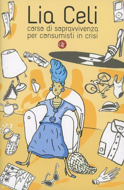 Corso di sopravvivenza per consumisti in crisi - Lia Celi - copertina