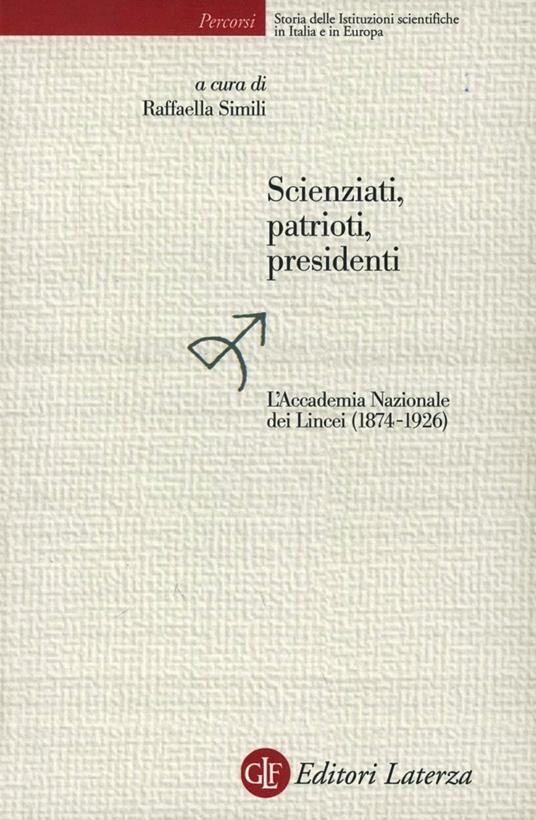 Scienziati, patrioti, presidenti. L'Accademia Nazionale dei Lincei (1874-1926) - copertina