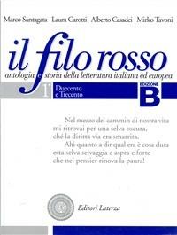 Il filo rosso. Antologia e storia della letteratura italiana ed europea. Con materiali per il docente. Per le Scuole superiori. Vol. 1: Duecento e Trecento-Quattrocento e Cinquecento. - Marco Santagata,Laura Carotti,Alberto Casadei - copertina