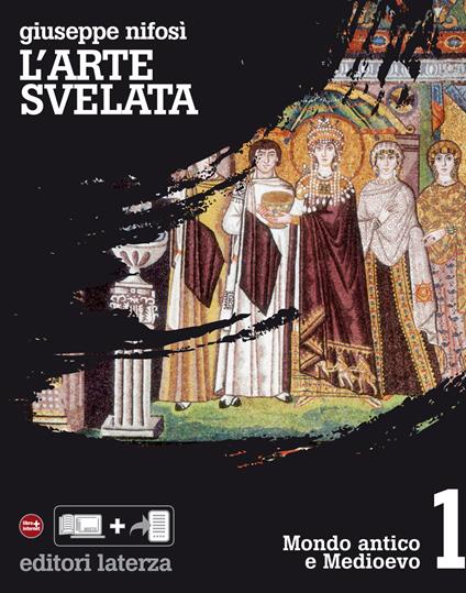 L'arte svelata . vol. 1. Mondo antico e Medioevo - Giuseppe Nifosì - ebook