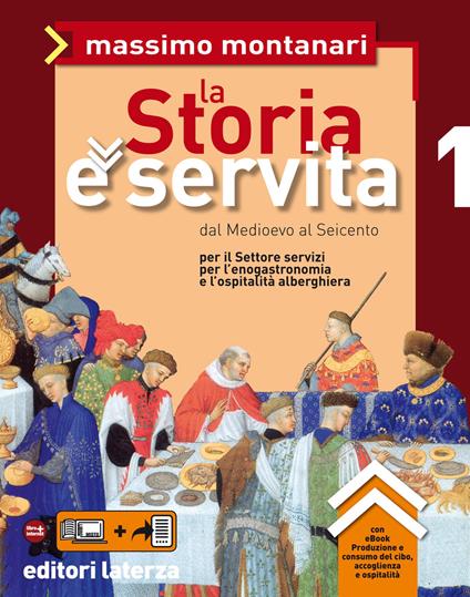 La Storia è servita. vol. 1. Dal Medioevo al Seicento - Massimo Montanari - ebook