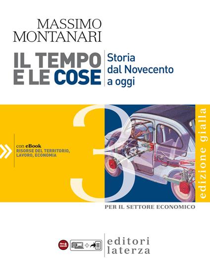 Il tempo e le cose. Edizione Gialla. vol. 3. Storia dal Novecento a oggi - Massimo Montanari - ebook
