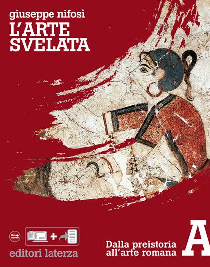 L'arte svelata. A. Dalla preistoria all'arte romana - Giuseppe Nifosì - ebook