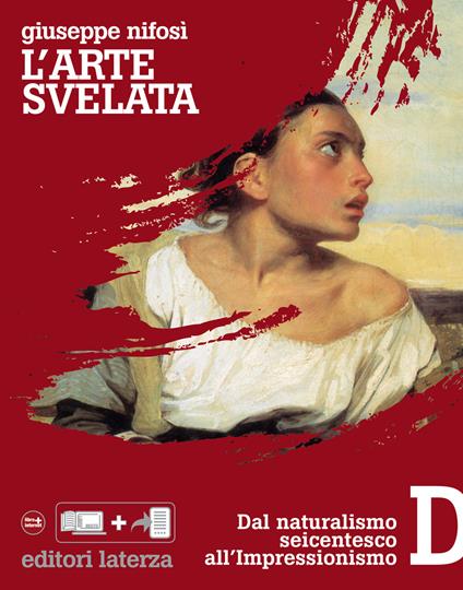 L'arte svelata. D. Dal naturalismo seicentesco all'Impressionismo - Giuseppe Nifosì - ebook