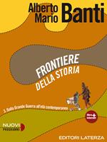 Frontiere della storia. vol. 3. Dalla Grande Guerra all'età contemporanea