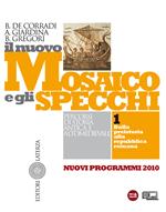 Il nuovo Mosaico e gli specchi. vol. 1. Dalla preistoria alla repubblica romana
