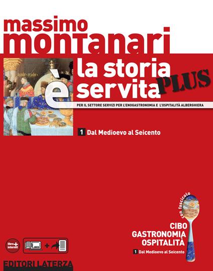 La storia è servita Plus. vol. 1 Dal Medioevo al Seicento - Massimo Montanari - ebook