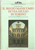 Il regio manicomio di via Giulio in Torino