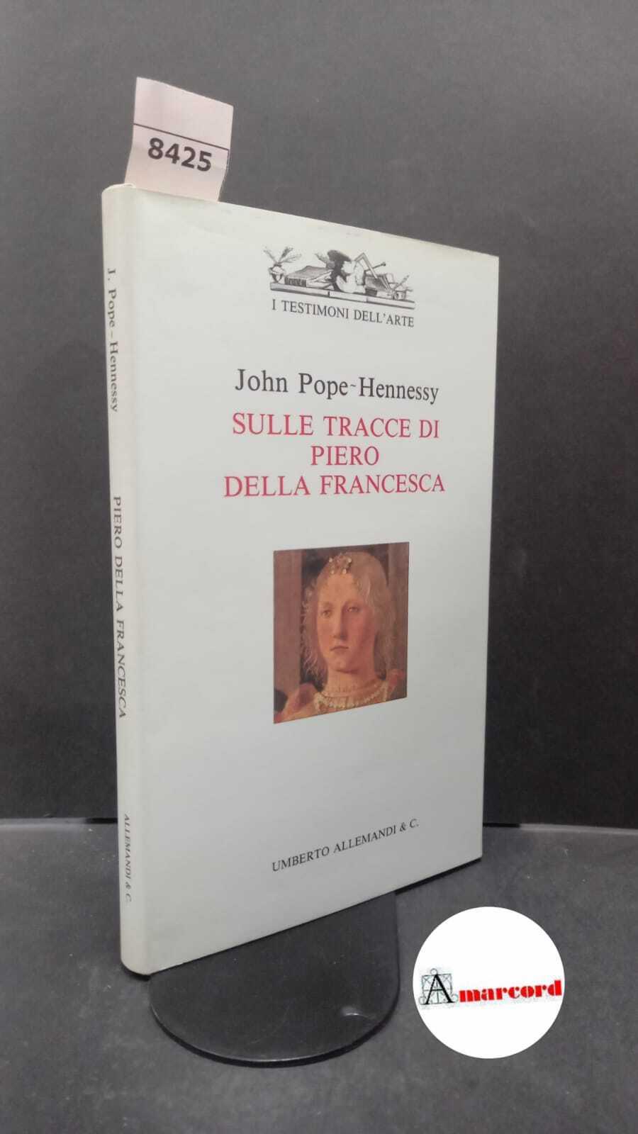 Sulle tracce di Piero della Francesca. Ediz. illustrata