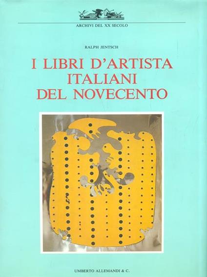 I libri d'artista italiani del Novecento - Ralph Jentsch - copertina