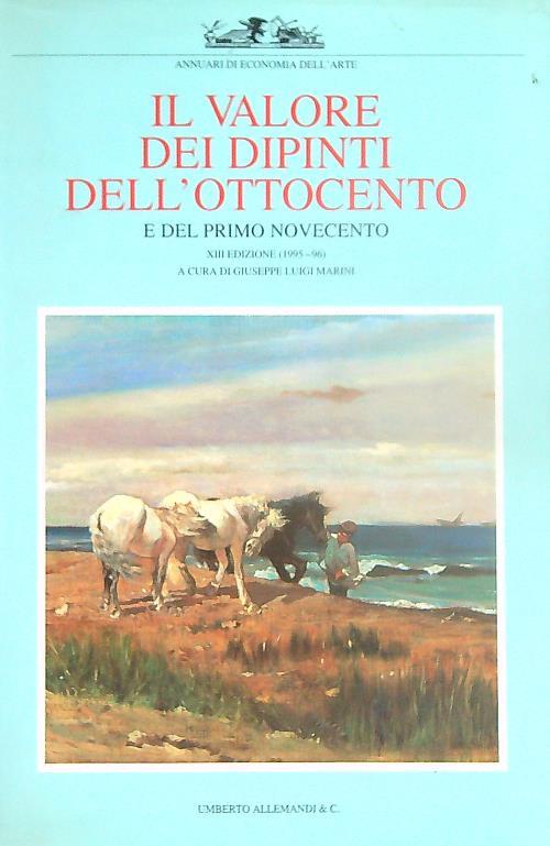 Il valore dei dipinti dell'Ottocento e del primo Novecento (1995-96). Vol. 13