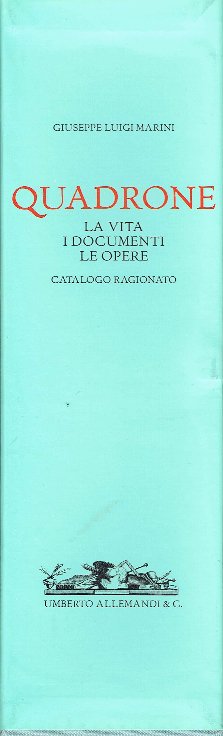 Il catalogo generale di Giovanni Battista Quadrone. Ediz. illustrata