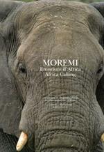 Moremi. Emozioni d'Africa-Africa calling. Ediz. italiana e inglese