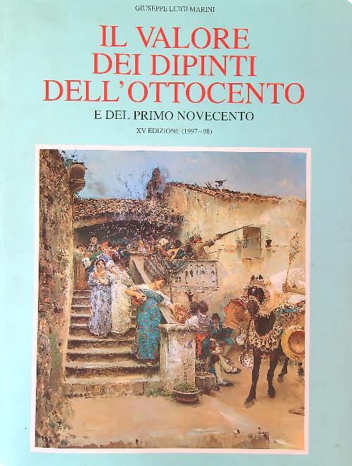 Il valore dei dipinti dell'Ottocento e del primo Novecento. Vol. 15