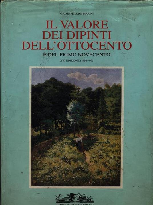 Il valore dei dipinti dell'Ottocento e del primo Novecento. Vol. 16 - 2