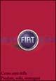 Libro Fiat 1899-1999. Cento anni della Fiat. Prodotti, volti, immagini 