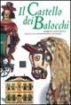 Libro Il castello dei balocchi. Bambole e giocattoli dalle collezioni private e dai musei 