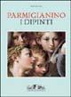 Parmigianino. I dipinti - Mary Vaccaro - copertina