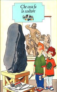 Che cosa fa lo scultore