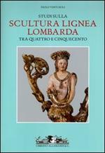 Studi sulla scultura lignea lombarda tra Quattro e Cinquecento