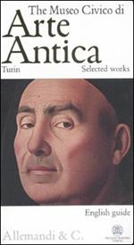 The museo civico di arte antica. Turin. Selected works