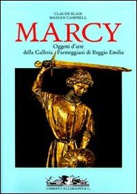 Marcy. Oggetti d'arte della Galleria Parmeggiani di Reggio Emilia. Ediz. illustrata - Claude Blair,Marian Campbell - copertina