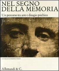 Nel segno della memoria. Un percorso tra arte e disagio psichico. Catalogo della mostra (Novara, 25 ottobre-9 novembre 2008) - Giovanni Sesia - copertina