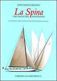 La Spina, uno yacht del Novecento italiano - Annunziata Berrino - copertina