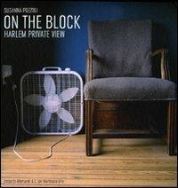 On the block. Harlem private view. Ediz. italiana e inglese - Susanna Pozzoli - copertina
