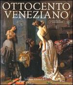 Ottocento veneziano. Catalogo della mostra (Venezia, 28 marzo-26 settembre 2010)