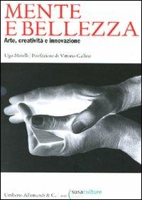 Mente e bellezza. Arte, creatività e innovazione - Ugo Morelli - copertina