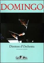 Domingo. Direttore d'orchestra. Ediz. italiana e inglese