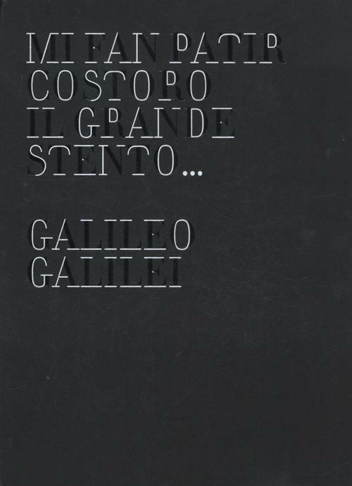 Mi fan patir costoro il grande stento... Galileo Galilei - copertina