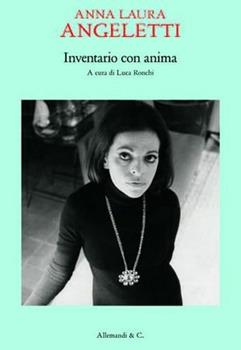 Libro Anna Laura Angeletti. Inventario con anima. Ediz. illustrata 