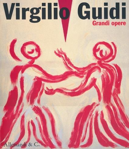 Virgilio Guidi. Grandi opere (1948-1983). Catalogo della mostra (Piazzola sul Brenta, 23 marzo-30 giugno 2013) - copertina