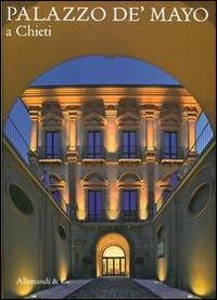 Palazzo de Mayo a Chieti - Caterina Palestini,Pasquale Tunzi - copertina
