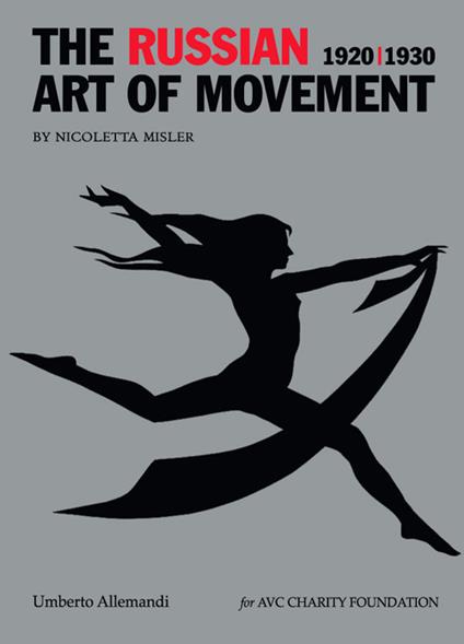 The russian art of movement (1920-1930). Ediz. a colori - Nicoletta Misler - copertina