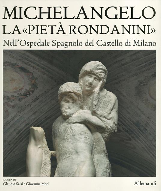 Museo Pietà Rondanini. Ediz. a colori - Timothy Wilson - copertina