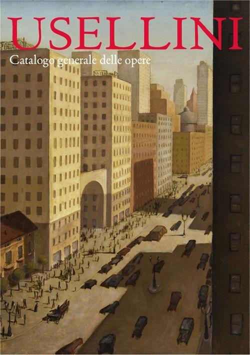 Usellini. Catalogo generale delle opere. Ediz. a colori - copertina