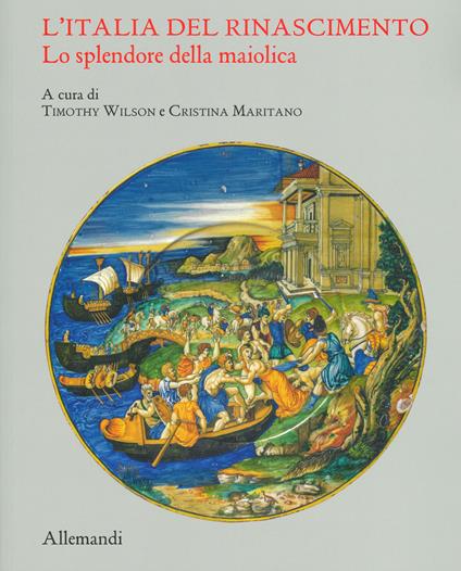 L'Italia del Rinascimento. Lo splendore della maiolica. Catalogo della mostra (Torino, 13 giugno-14 ottobre 2019). Ediz. a colori - copertina